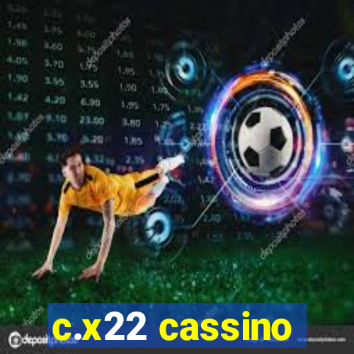 c.x22 cassino